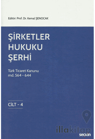 Şirketler Hukuku Şerhi Türk Ticaret Kanunu Md. 124 – 644, 4 Cilt