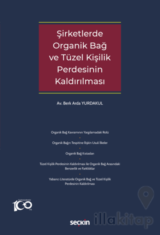 Şirketlerde Organik Bağ ve Tüzel Kişilik Perdesinin Kaldırılması