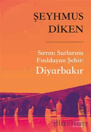 Sırrını Surlarına Fısıldayan Şehir: Diyarbakır