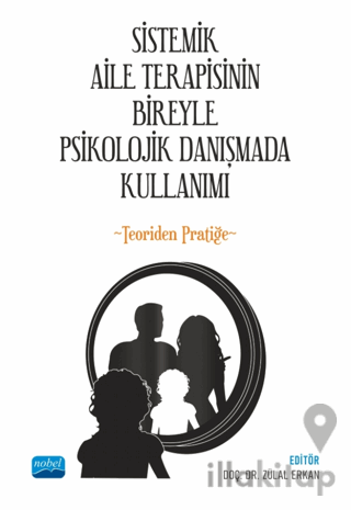 Sistemik Aile Terapisinin Bireyle Psikolojik Danışmada Kullanımı - Teo