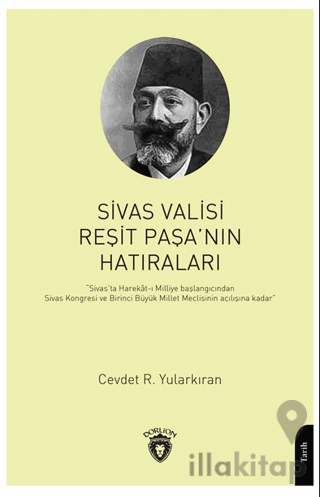 Sivas Valisi Reşit Paşanın Hatıraları