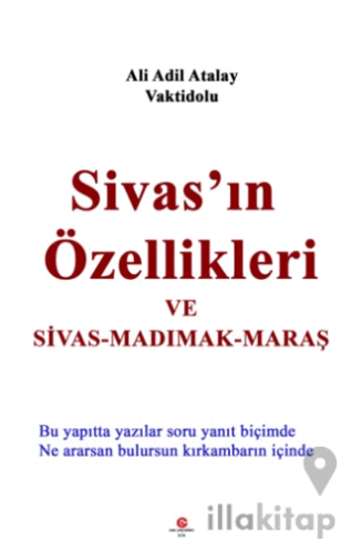 Sivas'ın Özellikleri ve Sivas - Madımak - Maraş