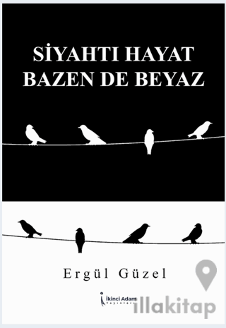 Siyahtı Hayat Bazen De Beyaz