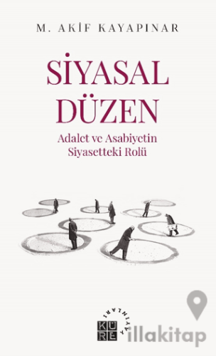 Siyasal Düzen - Adalet ve Asabiyetin Siyasetteki Rolü