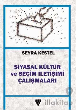 Siyasal Kültür ve Seçim İletişimi Çalışmaları