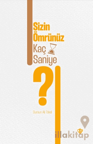 Sizin Ömrünüz Kaç Saniye ?