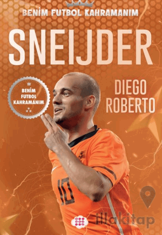 Sneijder – Benim Futbol Kahramanım