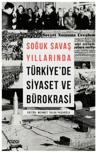 Soğuk Savaş Yıllarında Türkiye'de Siyaset ve Bürokrasi