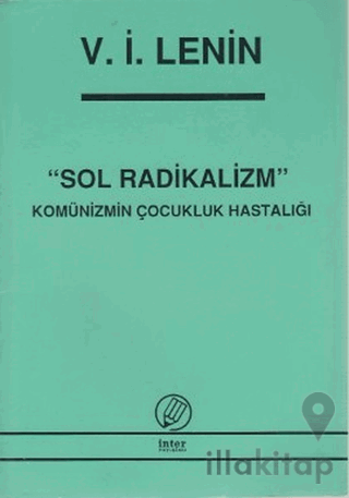 Sol Radikalizm Komünizmin Çocukluk Hastalığı