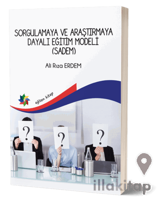 Sorgulamaya ve Araştırmaya Dayalı Eğitim Modeli (Sadem)