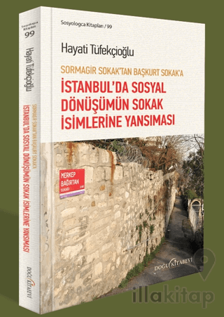 Sormagir Sokak'tan Başkurt Sokak'a - İstanbul'da Sosyal Dönüşümün Soka