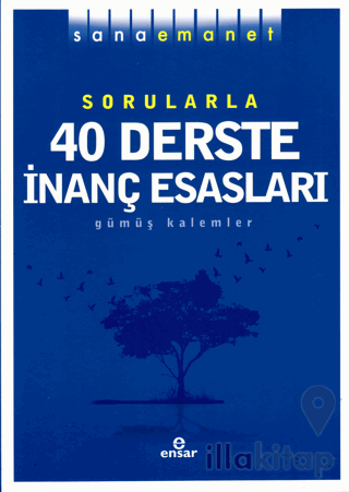 Sorularla 40 Derste İnanç Esasları