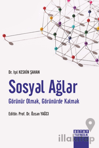 Sosyal Ağlar Görünür Olmak, Görünürde Kalmak