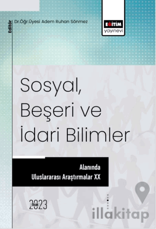 Sosyal, Beşeri ve İdari Bilimler Alanında Araştırmalar XX