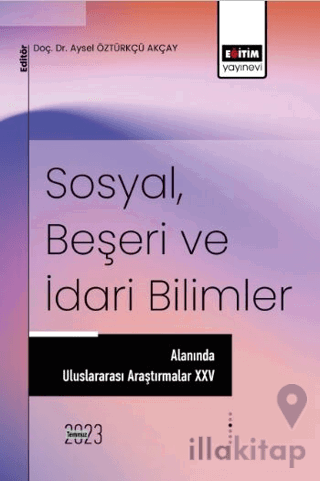 Sosyal, Beşeri ve İdari Bilimler Alanında Uluslararası Araştırmalar 25