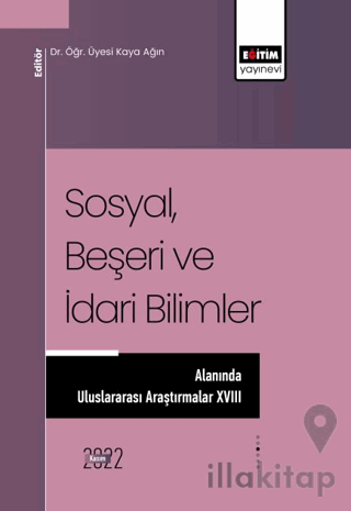 Sosyal, Beşeri ve İdari Bilimler Alanında Uluslararası Araştırmalar XV