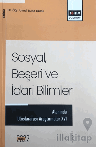 Sosyal, Beşeri Ve İdari Bilimler Temel Alanında Akademik Çalışmalar - 