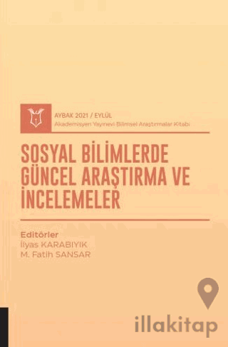 Sosyal Bilimlerde Güncel Araştırma ve İncelemeler (AYBAK 2021 Eylül)