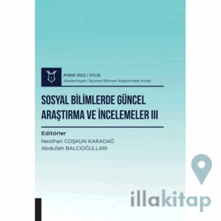 Sosyal Bilimlerde Güncel Araştırma ve İncelemeler III ( AYBAK 2022 Eyl