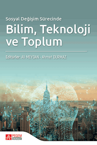 Sosyal Değişim Sürecinde Bilim Teknoloji ve Toplum