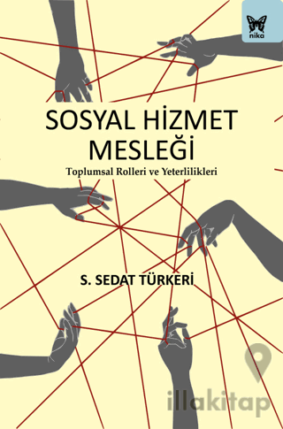 Sosyal Hizmet Mesleği: Toplumsal Rolleri ve Yeterlilikleri