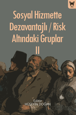 Sosyal Hizmette Dezavantajlı - Risk Altındaki Gruplar II