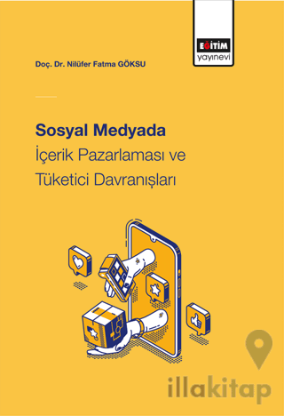 Sosyal Medyada İçerik Pazarlaması Ve Tüketici Davranışları