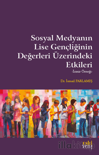 Sosyal Medyanın Lise Gençliğinin Değerleri Üzerindeki Etkileri