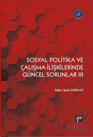 Sosyal Politika ve Çalışma İlişkilerinde Güncel Sorunlar III