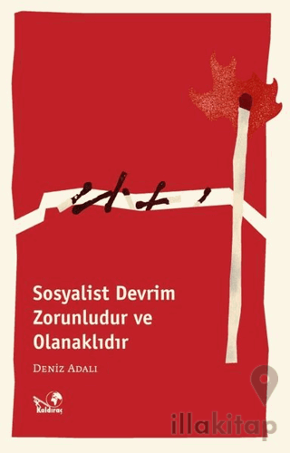 Sosyalist Devrim Zorunludur ve Olanaklıdır