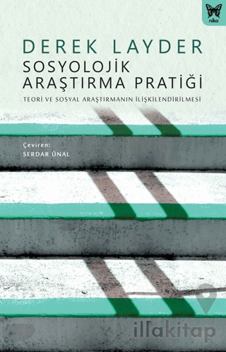 Sosyolojik Araştırma Pratiği: Teori ve Sosyal Araştırmanın İlişkilendi