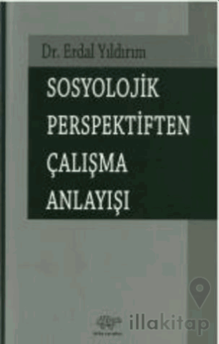 Sosyolojik Perspektiften Çalışma Anlayışı