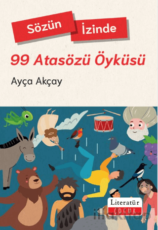 Sözün İzinde-99 Atasözü Öyküsü