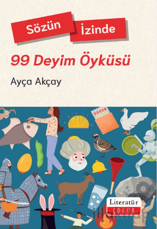 Sözün İzinde - 99 Deyim Öyküsü