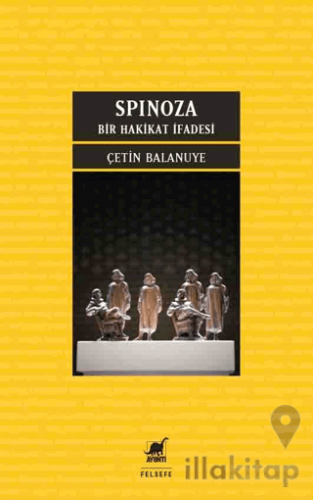 Spinoza: Bir Hakikat İfadesi