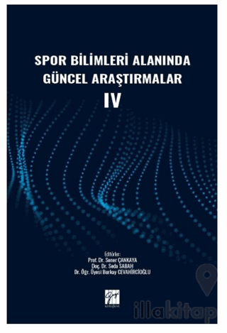 Spor Bilimleri Alanında Güncel Araştırmalar IV