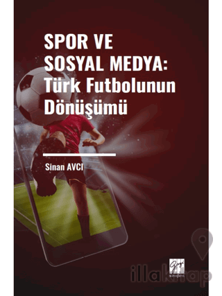 Spor ve Sosyal Medya: Türk Futbolunun Dönüşümü