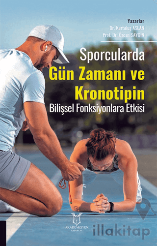 Sporcularda Gün Zamanı ve Kronotipin Bilişsel Fonksiyonlara Etkisi