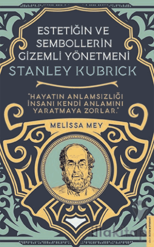 Stanley Kubrick - Estetiğin ve Sembollerin Gizemli Yönetmeni