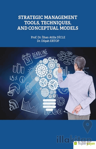 Strategic Management Tools, Techniques and Conceptual Models