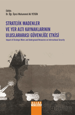 Stratejik Madenler Ve Yer Altı Kaynaklarının Uluslararası Güvenliğe Et