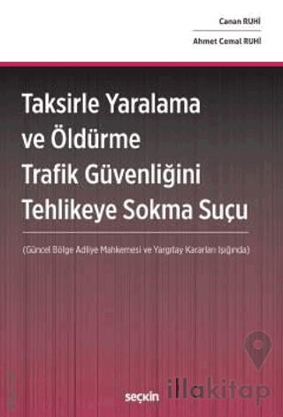 Taksirle Yaralama ve Öldürme Trafik Güvenliğini Tehlikeye Sokma Suçu