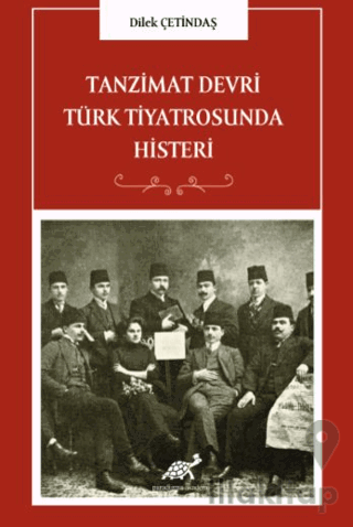 Tanzimat Devri Türk Tiyatrosunda Histeri