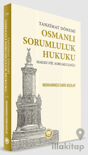 Tanzimat Dönemi Osmanlı Sorumluluk Hukuku Haksız Fiil Sorumluluğu