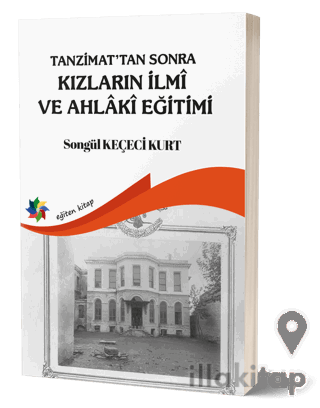 Tanzimat'tan Sonra Kızların İlmi ve Ahlaki Eğitimi