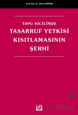 Tapu Sicilinde Tasarruf Yetkisi Kısıtlamasının Şerhi