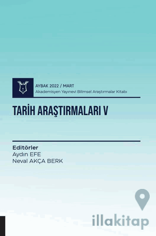 Tarih Araştırmaları V ( AYBAK 2022 Mart )