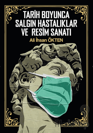 Tarih Boyunca Salgın Hastalıklar ve Resim Sanatı