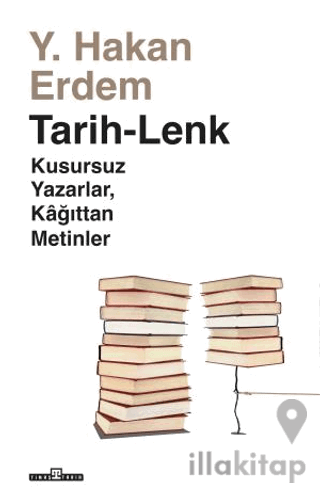 Tarih-Lenk / Kusursuz Yazarlar Kağıttan Metinler