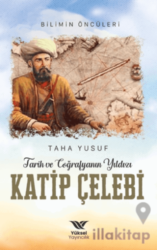 Tarih ve Coğrafyanın Yıldızı Katip Çelebi